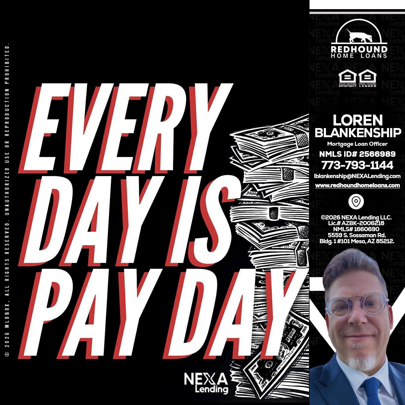 EVERY DAY IS PAY DAY - Loren Blankenship -Mortgage Loan Officer