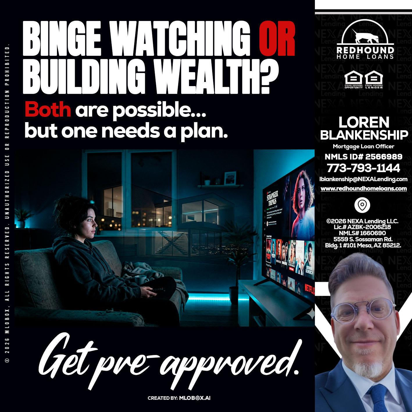 BINGE WATCHING - Loren Blankenship -Mortgage Loan Officer