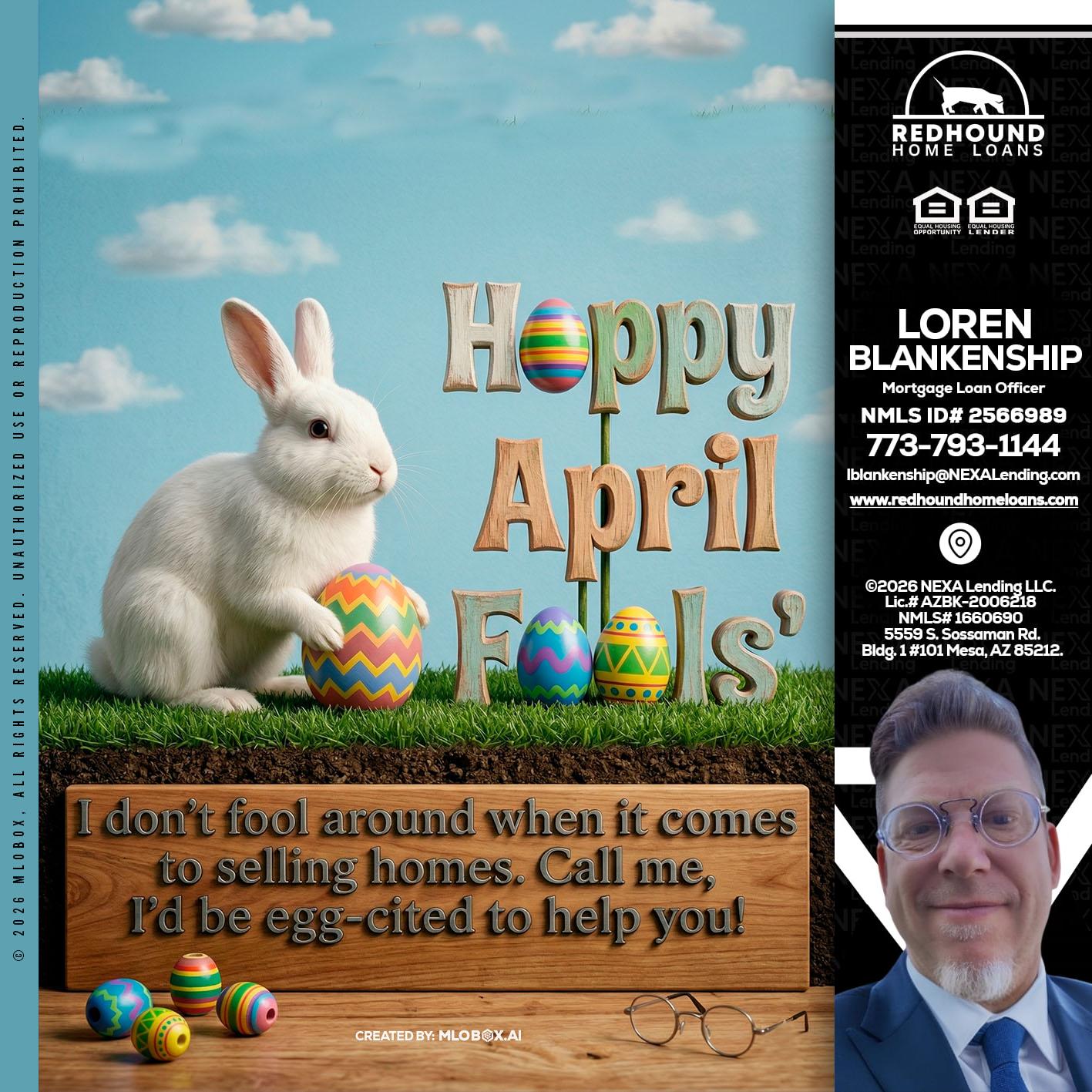 happy april fools - Loren Blankenship -Mortgage Loan Officer