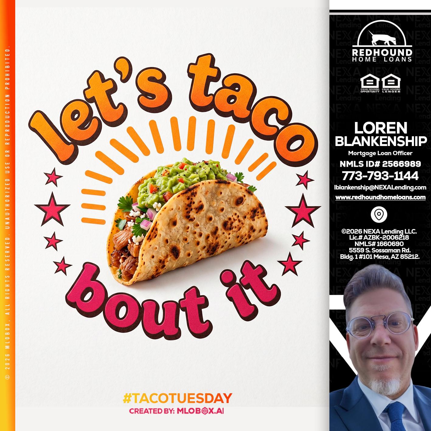 lets taco bout it - Loren Blankenship -Mortgage Loan Officer