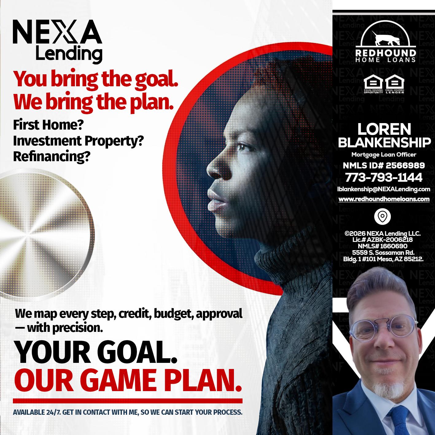 YOUR GOAL. OUR GAME PLAN. - Loren Blankenship -Mortgage Loan Officer