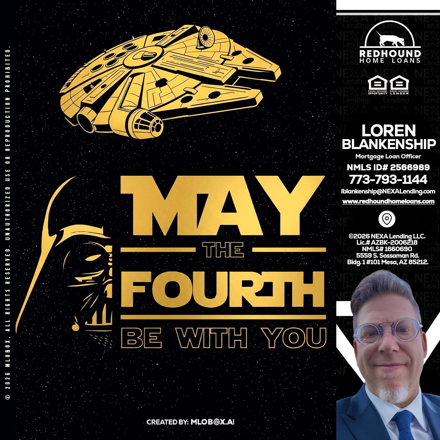 MAY THE FOURTH - Loren Blankenship -Mortgage Loan Officer