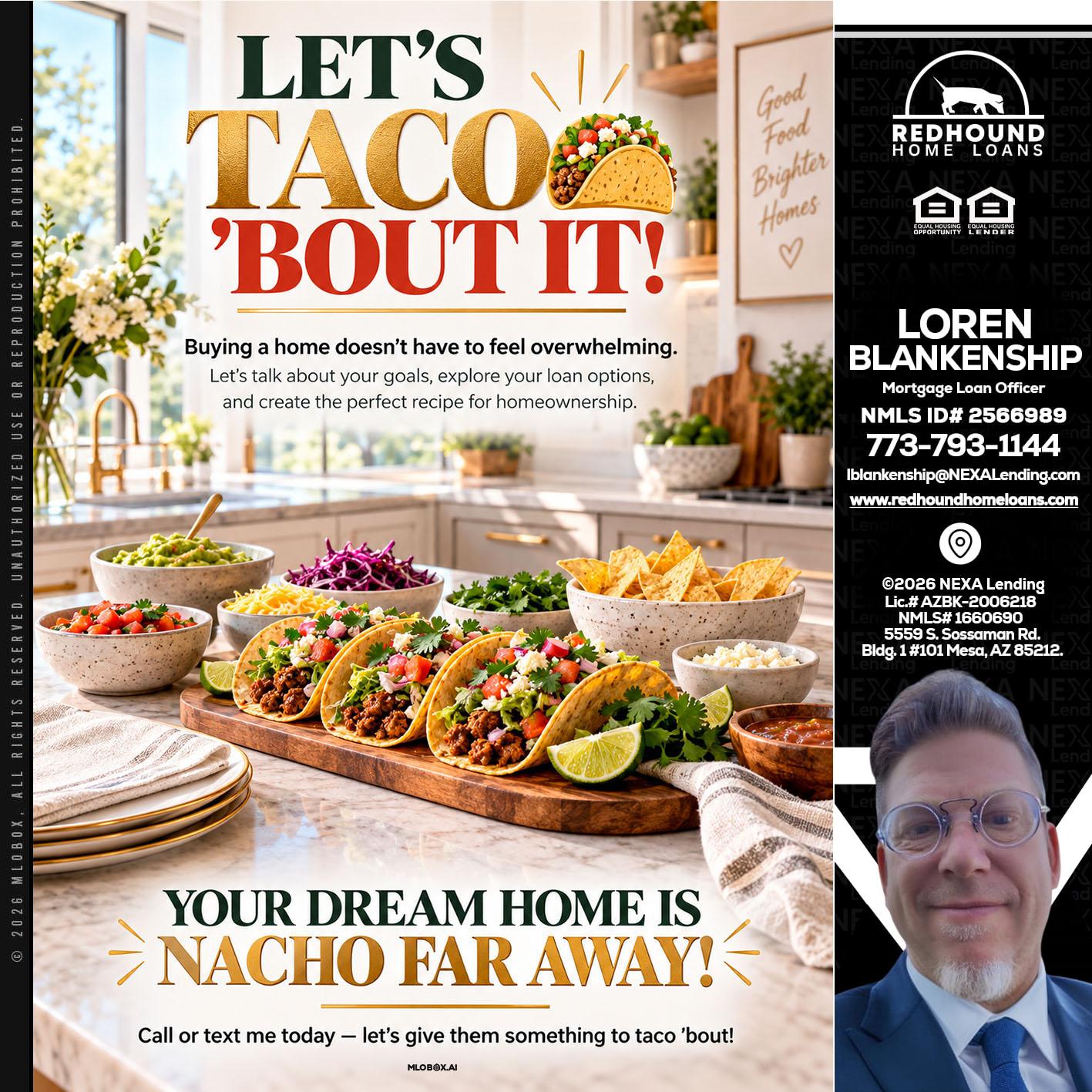 LETS TACO ABOUT IT - Loren Blankenship -Mortgage Loan Officer