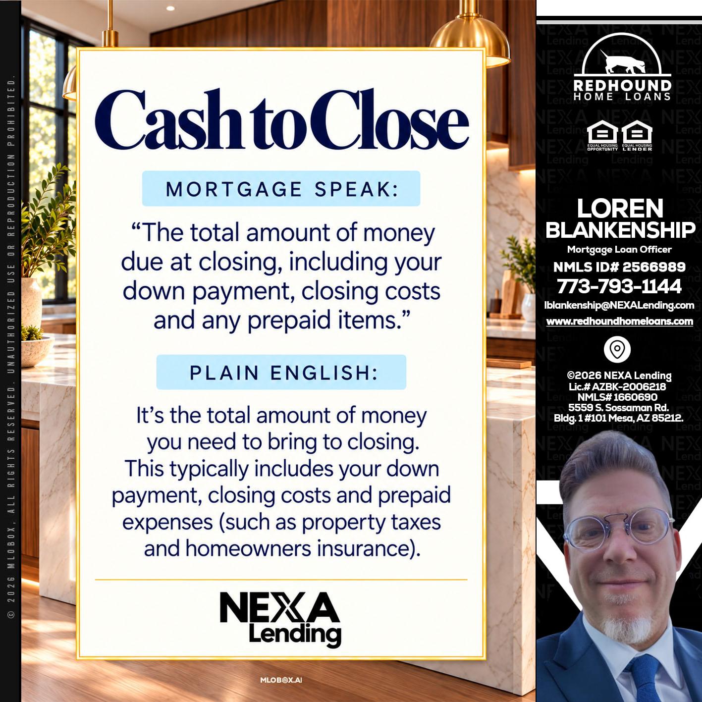 CASH TO CLOSE - Loren Blankenship -Mortgage Loan Officer